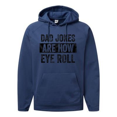 Dad Jokes Are How Eye Roll Funny Dad Performance Fleece Hoodie