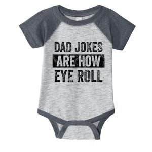 Dad Jokes Are How Eye Roll Funny Dad Infant Baby Jersey Bodysuit