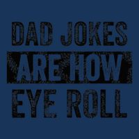 Dad Jokes Are How Eye Roll Funny Dad Infant Baby Jersey Bodysuit