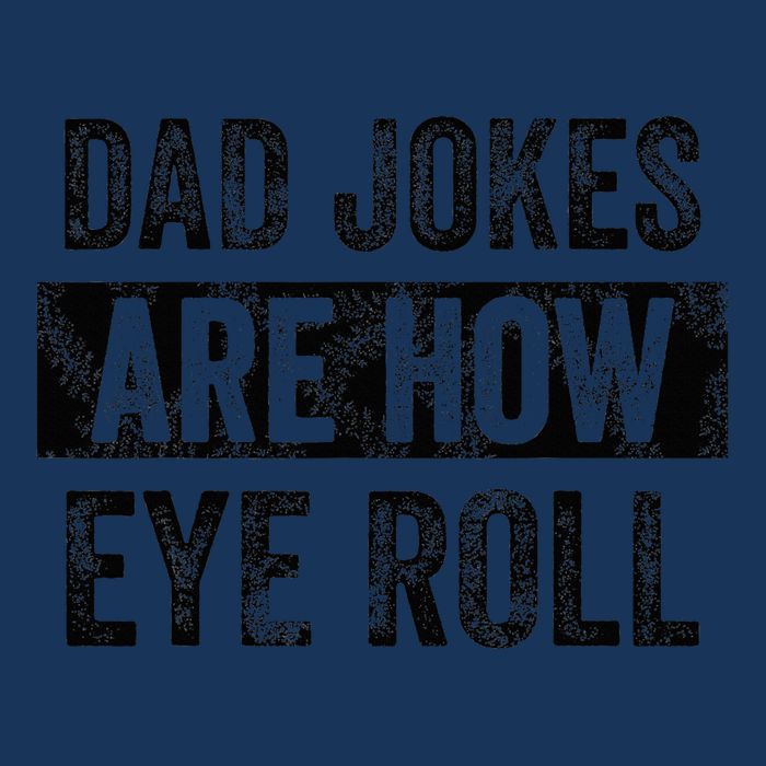 Dad Jokes Are How Eye Roll Funny Dad Infant Baby Jersey Bodysuit
