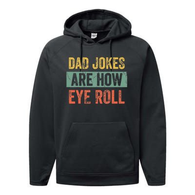 Dad Jokes Are How Eye Roll Funny Dad Gift Daddy Pun Joke Performance Fleece Hoodie