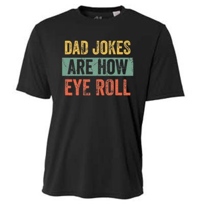 Dad Jokes Are How Eye Roll Funny Dad Gift Daddy Pun Joke Cooling Performance Crew T-Shirt