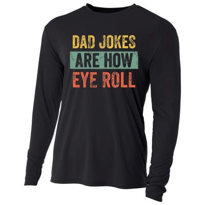 Dad Jokes Are How Eye Roll Funny Dad Gift Daddy Pun Joke Cooling Performance Long Sleeve Crew