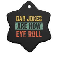 Dad Jokes Are How Eye Roll Funny Dad Gift Daddy Pun Joke Ceramic Star Ornament