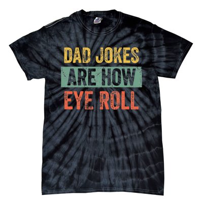 Dad Jokes Are How Eye Roll Funny Dad Gift Daddy Pun Joke Tie-Dye T-Shirt