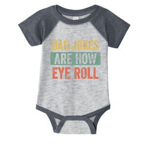 Dad Jokes Are How Eye Roll Funny Dad Gift Daddy Pun Joke Infant Baby Jersey Bodysuit