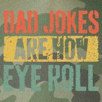 Dad Jokes Are How Eye Roll Fathers Day Legacy Tie Dye Trucker Hat