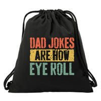 Dad Jokes Are How Eye Roll Fathers Day Drawstring Bag