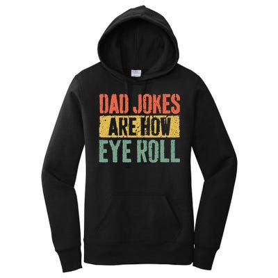 Dad Jokes Are How Eye Roll Fathers Day Women's Pullover Hoodie