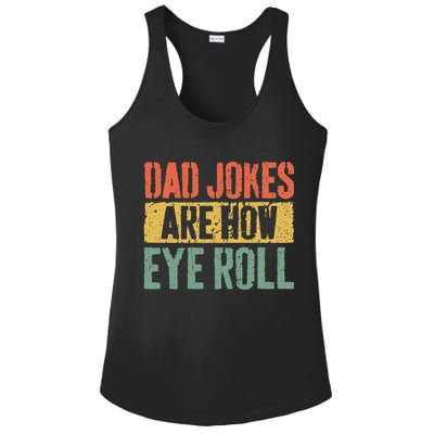 Dad Jokes Are How Eye Roll Fathers Day Ladies PosiCharge Competitor Racerback Tank