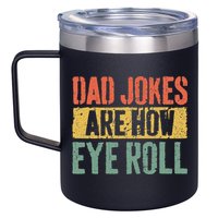 Dad Jokes Are How Eye Roll Fathers Day 12oz Stainless Steel Coffee Mug