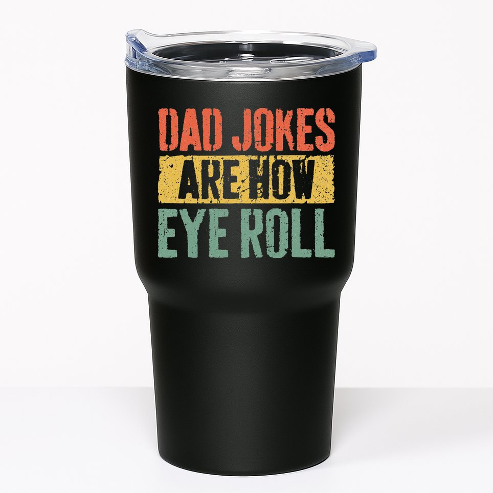 Dad Jokes Are How Eye Roll Fathers Day Tumbler