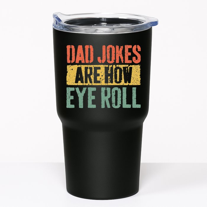 Dad Jokes Are How Eye Roll Fathers Day Tumbler