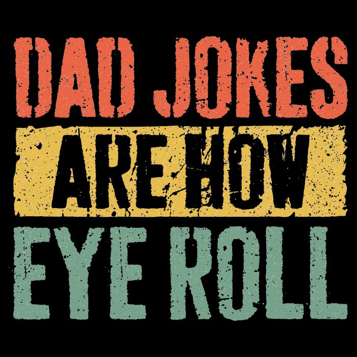 Dad Jokes Are How Eye Roll Fathers Day Poster