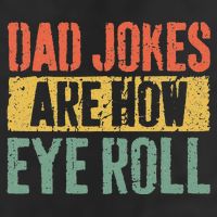 Dad Jokes Are How Eye Roll Fathers Day Golf Towel