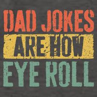 Dad Jokes Are How Eye Roll Fathers Day Vector Backpack
