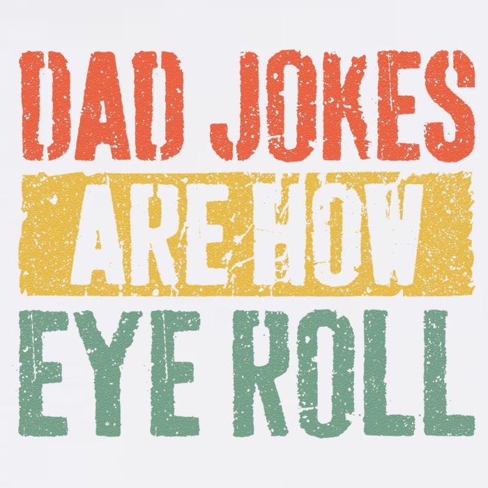 Dad Jokes Are How Eye Roll Fathers Day Garment-Dyed Sweatshirt