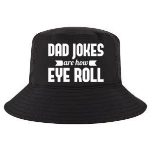 Dad Jokes Are How Eye Roll Rad Jokes Cringe Puns Dad Jokes Gift Cool Comfort Performance Bucket Hat