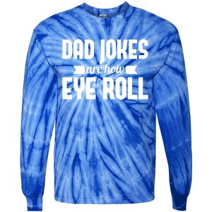 Dad Jokes Are How Eye Roll Rad Jokes Cringe Puns Dad Jokes Gift Tie-Dye Long Sleeve Shirt