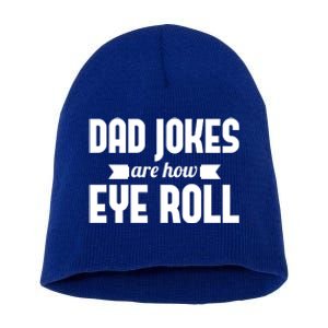 Dad Jokes Are How Eye Roll Rad Jokes Cringe Puns Dad Jokes Gift Short Acrylic Beanie