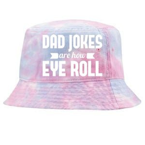 Dad Jokes Are How Eye Roll Rad Jokes Cringe Puns Dad Jokes Gift Tie-Dyed Bucket Hat