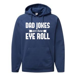 Dad Jokes Are How Eye Roll Rad Jokes Cringe Puns Dad Jokes Gift Performance Fleece Hoodie