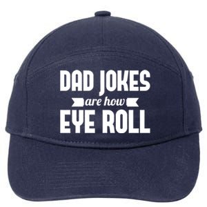 Dad Jokes Are How Eye Roll Rad Jokes Cringe Puns Dad Jokes Gift 7-Panel Snapback Hat