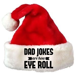 Dad Jokes Are How Eye Roll Rad Jokes Cringe Puns Dad Jokes Gift Premium Christmas Santa Hat