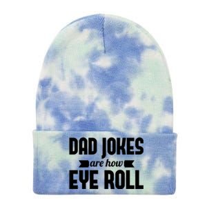 Dad Jokes Are How Eye Roll Rad Jokes Cringe Puns Dad Jokes Gift Tie Dye 12in Knit Beanie