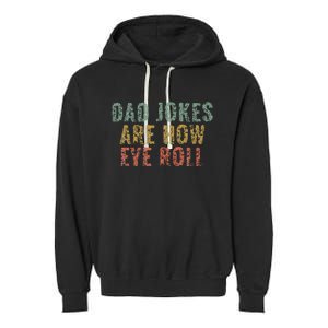 Dad Jokes Are How Eye Roll Funny Dad Gift Papa Father Day Garment-Dyed Fleece Hoodie