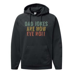 Dad Jokes Are How Eye Roll Funny Dad Gift Papa Father Day Performance Fleece Hoodie