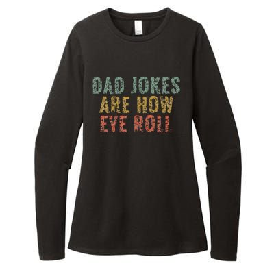 Dad Jokes Are How Eye Roll Funny Dad Gift Papa Father Day Womens CVC Long Sleeve Shirt