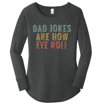 Dad Jokes Are How Eye Roll Funny Dad Gift Papa Father Day Women's Perfect Tri Tunic Long Sleeve Shirt