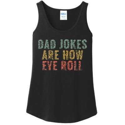 Dad Jokes Are How Eye Roll Funny Dad Gift Papa Father Day Ladies Essential Tank