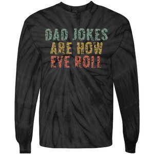 Dad Jokes Are How Eye Roll Funny Dad Gift Papa Father Day Tie-Dye Long Sleeve Shirt