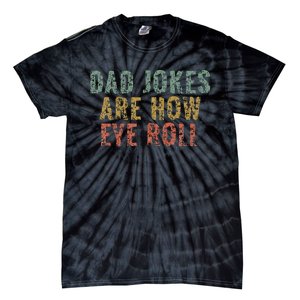 Dad Jokes Are How Eye Roll Funny Dad Gift Papa Father Day Tie-Dye T-Shirt