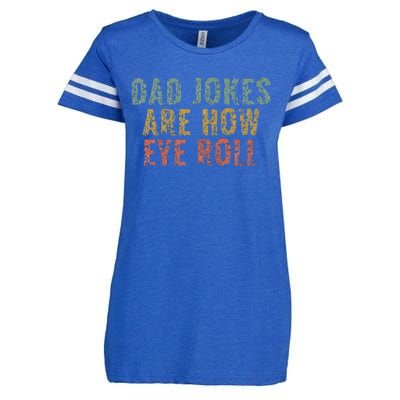 Dad Jokes Are How Eye Roll Funny Dad Gift Papa Father Day Enza Ladies Jersey Football T-Shirt