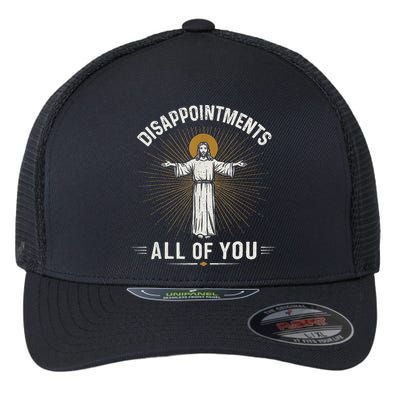Disappointments Jesus All Of You Christian Religion Meme Flexfit Unipanel Trucker Cap