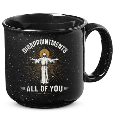 Disappointments Jesus All Of You Christian Religion Meme 15oz Campfire Ceramic Mug