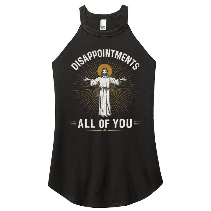 Disappointments Jesus All Of You Christian Religion Meme Women's Perfect Tri Rocker Tank