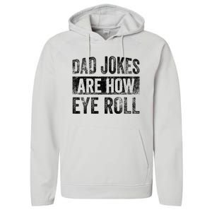 Dad Jokes Are How Eye Roll Funny Father's Day Performance Fleece Hoodie