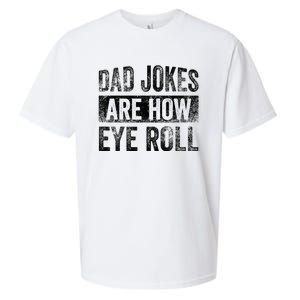 Dad Jokes Are How Eye Roll Funny Father's Day Sueded Cloud Jersey T-Shirt