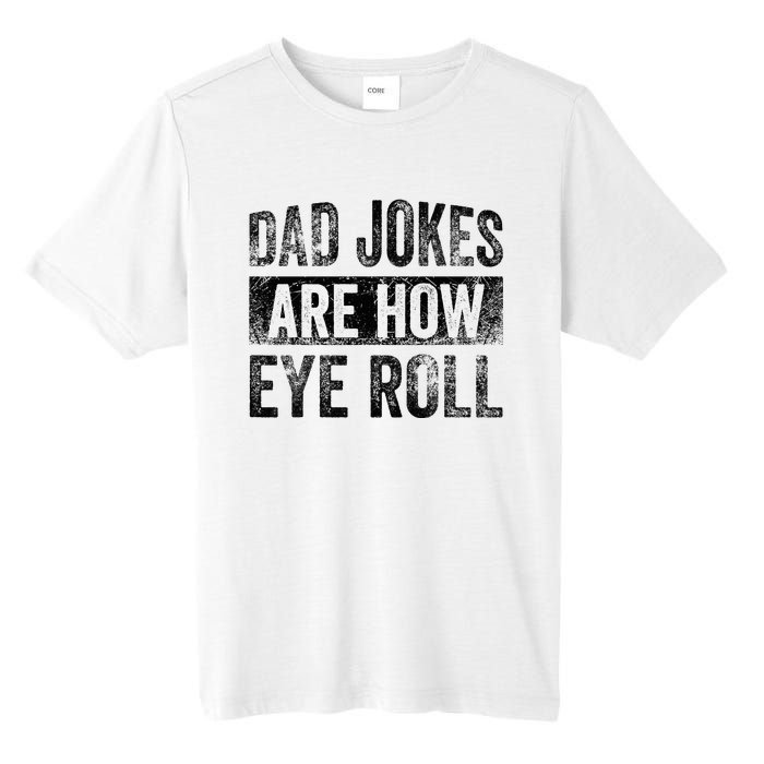 Dad Jokes Are How Eye Roll Funny Father's Day Tall Fusion ChromaSoft Performance T-Shirt