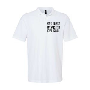 Dad Jokes Are How Eye Roll Funny Father's Day Softstyle Adult Sport Polo