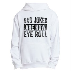 Dad Jokes Are How Eye Roll Funny Father's Day Urban Pullover Hoodie