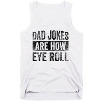 Dad Jokes Are How Eye Roll Funny Father's Day Tank Top