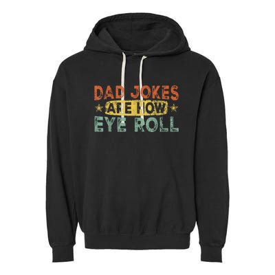 Dad Jokes Are How Eye Roll Funny Garment-Dyed Fleece Hoodie