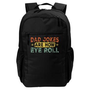 Dad Jokes Are How Eye Roll Funny Daily Commute Backpack