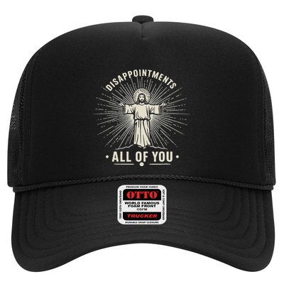 Disappointments Jesus All Of You Christian Religion Trucker Hat