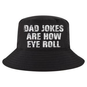 Dad Jokes Are How Eye Roll Funny Dad Gift Papa Father Day Cool Comfort Performance Bucket Hat